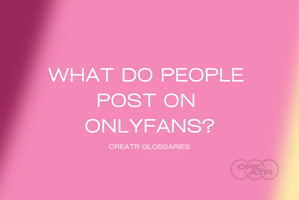 What Do People Post on OnlyFans?