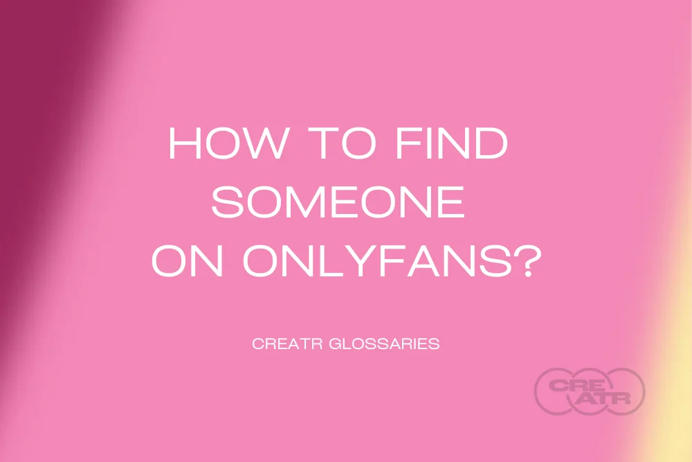 How to Find Someone on OnlyFans?