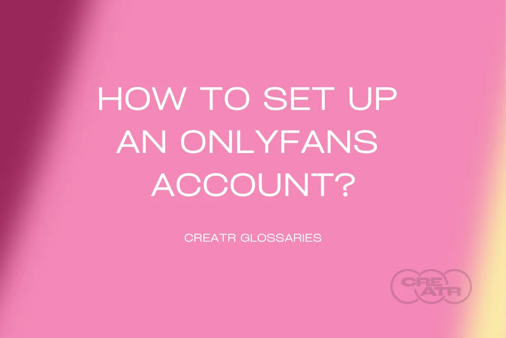 How to Set Up an OnlyFans Account?